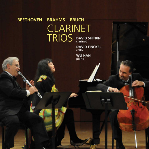David Shifrin,David Finckel,Wu Han – 贝多芬/勃拉姆斯/布鲁赫：单簧管三重奏作品-OppsUpro音乐帝国