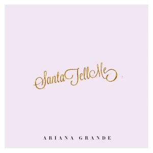 Ariana Grande – Santa Tell Me【44.1kHz／16bit】美国区-OppsUpro音乐帝国