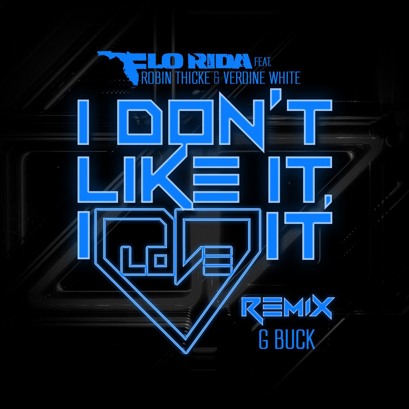 Flo Rida – I Don＇t Like It, I Love It (feat. Robin Thicke ＆ Verdine White) (G-Buck Remix)【44.1kHz／16bit】法国区-OppsUpro音乐帝国