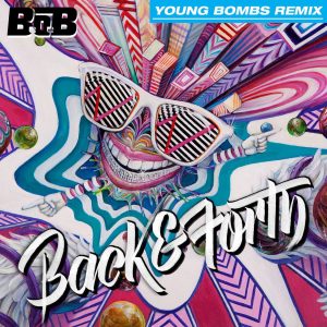 B.O.B – Back and Forth (Young Bombs Remix)【44.1kHz／16bit】加拿大区-OppsUpro音乐帝国