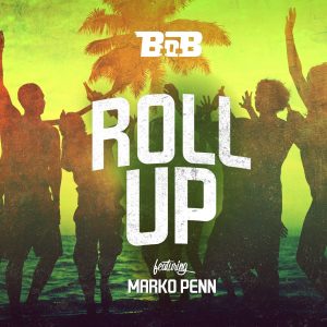 B.O.B – Roll Up (feat. Marko Penn)【44.1kHz／16bit】加拿大区-OppsUpro音乐帝国