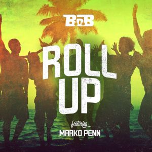 B.O.B – Roll Up (feat. Marko Penn)【44.1kHz／24bit】加拿大区-OppsUpro音乐帝国