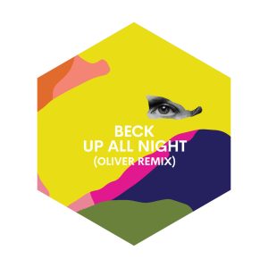 Beck – Up All Night (Oliver Remix)【44.1kHz／16bit】英国区-OppsUpro音乐帝国