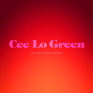 Cee-Lo Green – No One＇s Gonna Love You (UK Version DO NOT USE)【44.1kHz／16bit】意大利区-OppsUpro音乐帝国