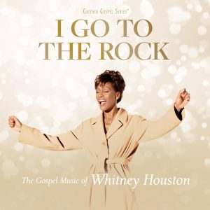 Whitney Houston – I Go To The Rock： The Gospel Music Of Whitney Houston【44.1kHz／16bit】英国区-OppsUpro音乐帝国