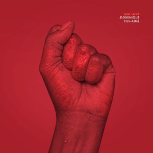 Dominique Fils-Aimé – Old Love【88.2kHz／24bit】mve45o1akf1sc爱尔兰区-OppsUpro音乐帝国