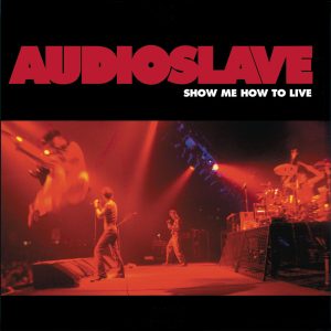 Audioslave – Show Me How To Live【44.1kHz／16bit】荷兰区-OppsUpro音乐帝国