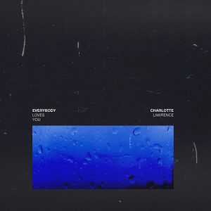 Charlotte Lawrence – Everybody Loves You【44.1kHz／16bit】法国区-OppsUpro音乐帝国