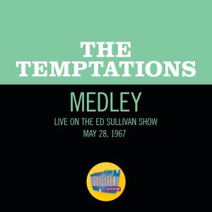 The Temptations – Girl (Why You Wanna Make Me Blue)／All I Need／My Girl (Medley／Live On The Ed Sullivan Show, May 28, 1967)【44.1kHz／16bit】法国区-OppsUpro音乐帝国