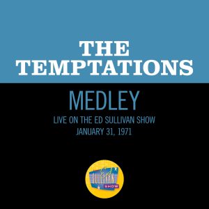 The Temptations – Ain＇t No Mountain High Enough／I＇ll Be There／My Sweet Lord (Medley／Live On The Ed Sullivan Show, January 31, 1971)【44.1kHz／16bit】法国区-OppsUpro音乐帝国