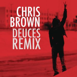 Chris Brown – Deuces RemixⒺ【44.1kHz／16bit】法国区-OppsUpro音乐帝国
