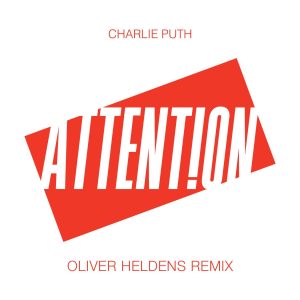 Charlie Puth – Attention (Oliver Heldens Remix)【44.1kHz／16bit】西班牙区-OppsUpro音乐帝国