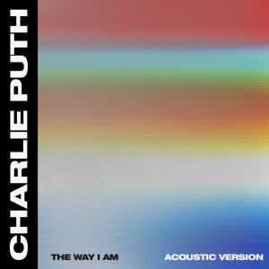 Charlie Puth – The Way I Am (Acoustic)【44.1kHz／16bit】西班牙区-OppsUpro音乐帝国