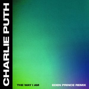 Charlie Puth – The Way I Am (Eden Prince Remix)【44.1kHz／16bit】西班牙区-OppsUpro音乐帝国