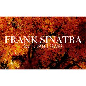 Frank Sinatra – Frank Sinatra – Autumn Leaves【44.1kHz／16bit】法国区-OppsUpro音乐帝国