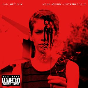 Fall Out Boy – Make America Psycho Again (Remix)Ⓔ【44.1kHz／16bit】英国区-OppsUpro音乐帝国