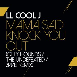LL COOL J – Mama Said Knock You Out (Olly Hounds ／ The Undefeated ／ 2WEI Remix)【44.1kHz／16bit】英国区-OppsUpro音乐帝国