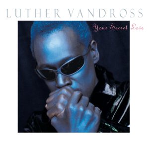 Luther Vandross – Your Secret Love【44.1kHz／24bit】德国区-OppsUpro音乐帝国