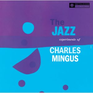 Charles Mingus – The Jazz Experiments of Charles Mingus (Remastered 2013)【96kHz／24bit】法国区-OppsUpro音乐帝国