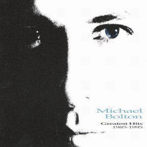 Michael Bolton – Greatest Hits 1985-1995【44.1kHz／16bit】西班牙区-OppsUpro音乐帝国