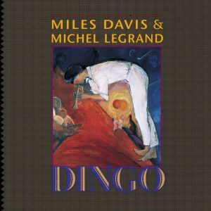 Miles Davis – Dingo – Selections From the Motion Picture Soundtrack【44.1kHz／16bit】美国区-OppsUpro音乐帝国