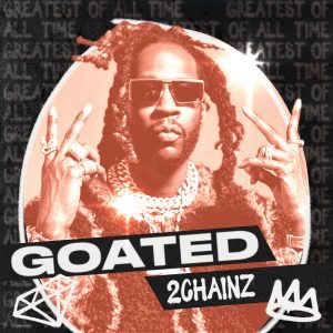 2 Chainz – GOATED： 2 ChainzⒺ【44.1kHz／16bit】美国区-OppsUpro音乐帝国