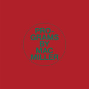 Mac Miller – Programs【44.1kHz／16bit】加拿大区-OppsUpro音乐帝国