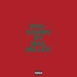Mac Miller – ProgramsⒺ【44.1kHz／16bit】加拿大区-OppsUpro音乐帝国