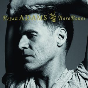 Bryan Adams – Bare Bones【44.1kHz／16bit】荷兰区-OppsUpro音乐帝国