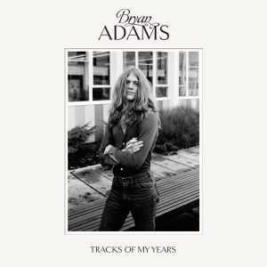 Bryan Adams – Tracks Of My Years (edition Deluxe) (Deluxe)【96kHz／24bit】荷兰区-OppsUpro音乐帝国