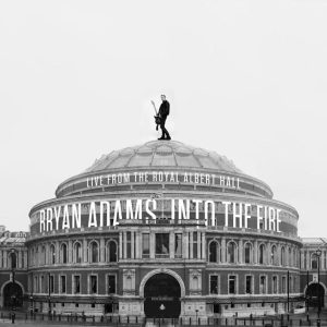 Bryan Adams – Into The Fire (Live At The Royal Albert Hall)【96kHz／24bit】荷兰区-OppsUpro音乐帝国