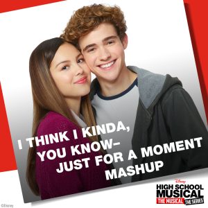 Olivia Rodrigo – I Think I Kinda, You Know – Just for a Moment Mashup (From ＂High School Musical： The Musical： The Series＂)【44.1kHz／16bit】美国区-OppsUpro音乐帝国