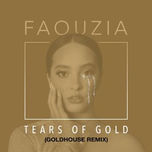 Faouzia – Tears of Gold (Goldhouse Remix)【44.1kHz／16bit】荷兰区-OppsUpro音乐帝国