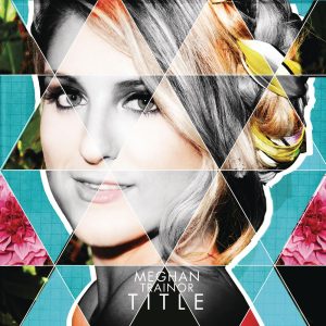 Meghan Trainor – TitleⒺ【44.1kHz／24bit】荷兰区-OppsUpro音乐帝国