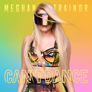 Meghan Trainor – CAN＇T DANCE【44.1kHz／16bit】荷兰区-OppsUpro音乐帝国