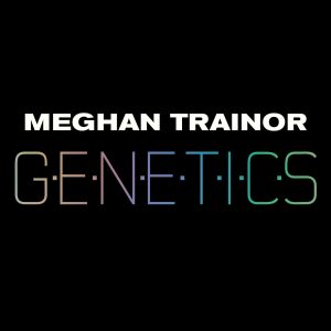 Meghan Trainor – Genetics【44.1kHz／16bit】荷兰区-OppsUpro音乐帝国
