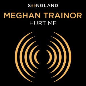 Meghan Trainor – Hurt Me (From ＂Songland＂)【44.1kHz／24bit】荷兰区-OppsUpro音乐帝国