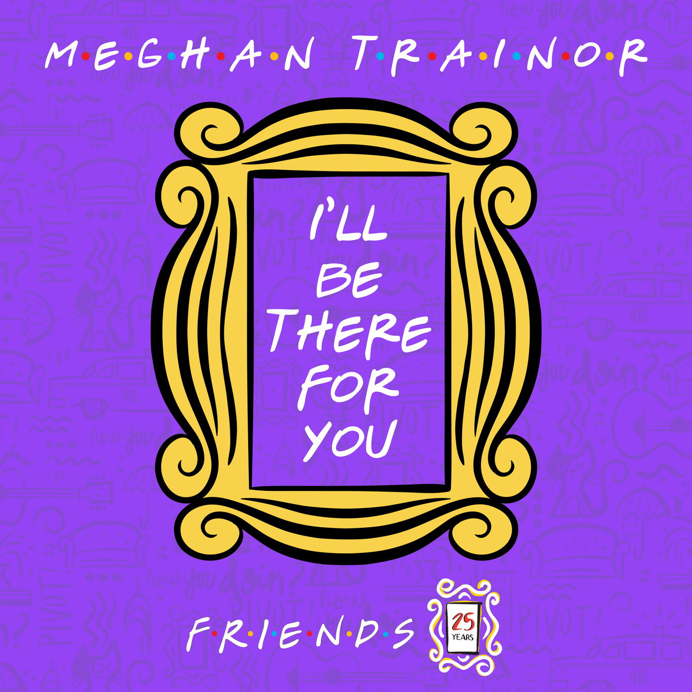 Meghan Trainor – I＇ll Be There for You (＂Friends＂ 25th Anniversary)【44.1kHz／16bit】荷兰区-OppsUpro音乐帝国