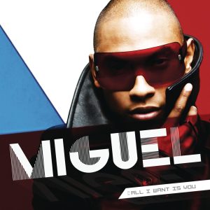 Miguel – All I Want Is You【44.1kHz／16bit】加拿大区-OppsUpro音乐帝国