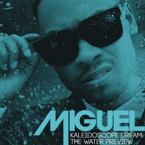 Miguel – Kaleidoscope Dream： The Water Preview【44.1kHz／16bit】加拿大区-OppsUpro音乐帝国
