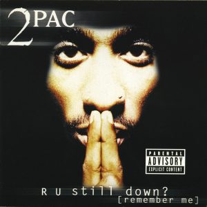 2Pac – R U Still Down？ [Remember Me]Ⓔ【44.1kHz／16bit】美国区-OppsUpro音乐帝国