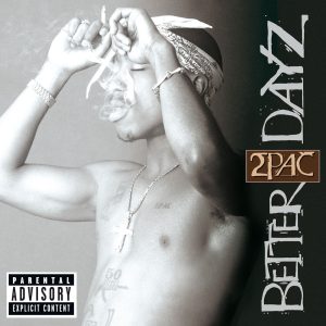 2Pac – Better DayzⒺ【44.1kHz／16bit】美国区-OppsUpro音乐帝国
