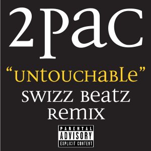 2Pac – Untouchable Swizz Beatz Remix (Radio Edit)Ⓔ【44.1kHz／16bit】美国区-OppsUpro音乐帝国