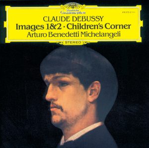 Arturo Benedetti Michelangeli – Debussy：Images 1 & 2; Children’s Corner【192kHz／24bit】-OppsUpro音乐帝国