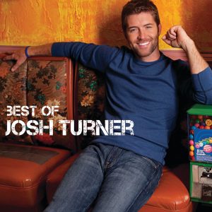 Josh Turner – Best Of【44.1kHz／16bit】法国区-OppsUpro音乐帝国