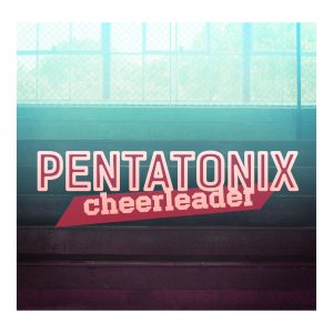 Pentatonix – Cheerleader (OMI Cover)【44.1kHz／16bit】比利时区-OppsUpro音乐帝国