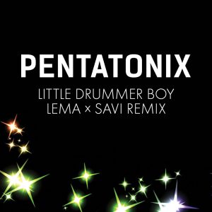 Pentatonix – Little Drummer Boy (Lema x Savi Remix)【44.1kHz／16bit】比利时区-OppsUpro音乐帝国