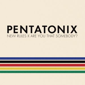 Pentatonix – New Rules x Are You That Somebody？【44.1kHz／16bit】比利时区-OppsUpro音乐帝国