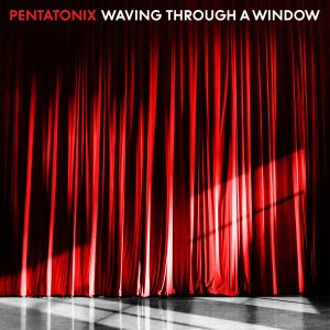 Pentatonix – Waving Through a Window【44.1kHz／16bit】比利时区-OppsUpro音乐帝国