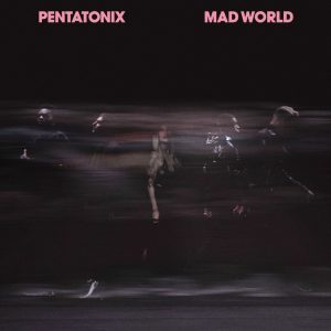 Pentatonix – Mad World【48kHz／24bit】比利时区-OppsUpro音乐帝国